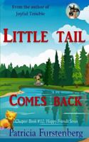 Little Tail Comes Back, Chapter Book #12: Happy Friends, Diversity Stories Children's Series 1549597272 Book Cover