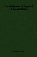 The orchestra in England: A social history 1406793817 Book Cover