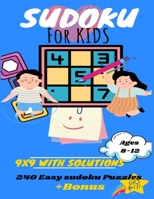 Sudoku for Kids: 9x9 with Solutions: Enjoy Brain Games and introduce your Kids to Sudoku Puzzles +BONUS Mazes B0917ZZZP5 Book Cover