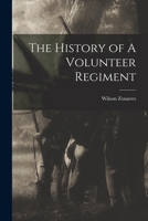 The History of A Volunteer Regiment 101693629X Book Cover