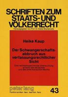 Der Schwangerschaftsabbruch Aus Verfassungsrechtlicher Sicht: Eine Rechtsvergleichende Untersuchung Anhand Des Deutschen Und Des Amerikanischen Rechts 3631438869 Book Cover