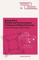 Pictorial and formal aspects of shape and shape grammars (ISR, Interdisciplinary systems research) 3764308036 Book Cover