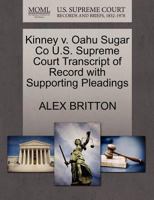 Kinney v. Oahu Sugar Co U.S. Supreme Court Transcript of Record with Supporting Pleadings 1270103849 Book Cover