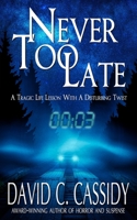 Never Too Late 1543091415 Book Cover