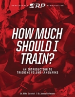How Much Should I Train?: An Introduction to the Volume Landmarks B08T6PBDP4 Book Cover