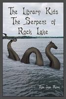 The Library Kids the Serpent of Rock Lake 1456488260 Book Cover