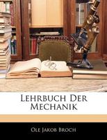 Lehrbuch Der Mechanik... 1273365372 Book Cover