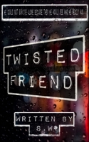 Twisted Friend 1714036987 Book Cover