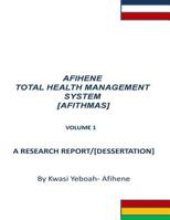 Afihene Total Health Management Sysytem: Afithmas 1499155972 Book Cover