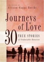 Journeys of Love: 30 True Stories of Undeniable Devotion (Journeys) 1593106882 Book Cover
