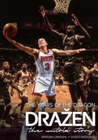 Drazen - The Years of the Dragon: The Untold Story 1983545902 Book Cover