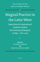 Magical Practice in the Latin West: Papers from the International Conference Held at the University of Zaragoza, 30 Sept. - 1 Oct. 2005 9004179046 Book Cover