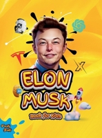 Elon Musk Book for Kids: The Ultimate Biography of Elon Musk for children Ages (4-10) 2648928936 Book Cover