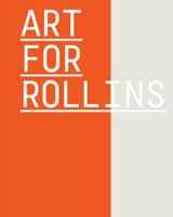 Art For Rollins: The Alfond Collection of Contemporary Art Volume 1 0979228026 Book Cover