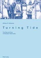 Turning Tide: The Ebb And Flow of the Hawaiian Nationality 3039104055 Book Cover