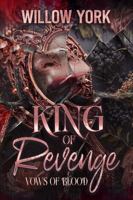 King of Revenge: A Steamy Mafia/Billionaire Romance (Vows of Blood) 1764457501 Book Cover