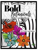 Bold Botanicals: Adult Coloring Book B08YP63FV3 Book Cover