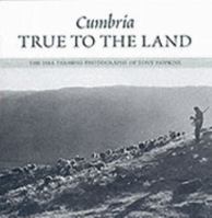 Cumbria - True to the Land 1841143944 Book Cover