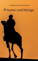 Priester und K?nige: Band 1 3756222292 Book Cover