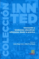 Innovación y tendencias educativas: reflexiones desde la práctica 8417270574 Book Cover