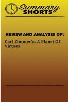 Review and Analysis of: Carl Zimmer?s: a Planet of Viruses 1976430402 Book Cover