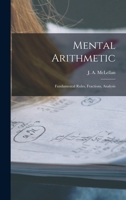Mental Arithmetic [microform]: Fundamental Rules, Fractions, Analysis 101515591X Book Cover