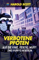 Auf die Knie, Fertig, Wuff! Zwei Puppys in Berlin (Verbotene Pfoten) B0DRMGXTXP Book Cover
