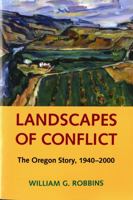 Landscapes of Conflict: The Oregon Story, 1940-2000 0295990430 Book Cover