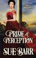 Pride & Perception: a Pride & Prejudice variation 1777082560 Book Cover