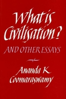 What Is Civilization ?: And Other Essays 0903880407 Book Cover