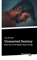 Unwanted Destiny: Book One of the Rayden Ruay Trilogy 1642681490 Book Cover