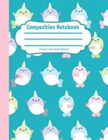 Composition Notebook: Pretty Narwhal Edition: Single Subject, School Writing Journal, Blank Lined Book 1079976981 Book Cover