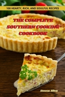 The Complete Southern Cooking Cookbook: 100 Hearty, Rich, and Soulful Recipes 1835001726 Book Cover