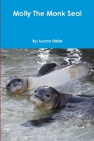 Molly The Monk Seal 0359536026 Book Cover