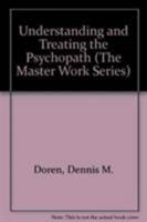 Understanding and Treating the Psychopath (Master Work Series) 0471836508 Book Cover