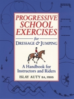 Progressive School Exercises for Dressage and Jumping 1872119387 Book Cover