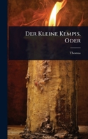 Der Kleine Kempis, Oder (German Edition) 1024517969 Book Cover