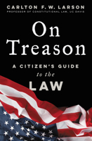 On Treason Lib/E: A Citizen's Guide to the Law 0062996169 Book Cover