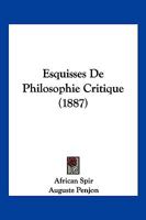 Esquisses de Philosophie Critique... 0341261742 Book Cover