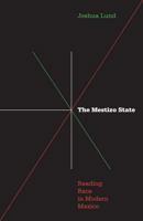 Mestizo State: Reading Race in Modern Mexico 0816656371 Book Cover