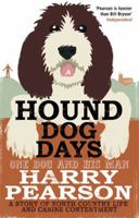 Hound Dog Days: One Dog and His Man: A Story of North Country Life and Canine Contentment 0349120374 Book Cover