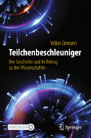 Teilchenbeschleuniger: Ihre Geschichte und ihr Beitrag zu den Wissenschaften (German Edition) 3031719522 Book Cover