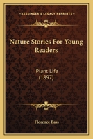 Nature Stories for Young Readers: Plant Life 1016349661 Book Cover