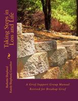 Taking Steps in Loss and Life: A Grief Support Group Manual Revised for Breakup Grief 1497546699 Book Cover