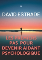 Les premiers pas pour devenir aidant psychologique (French Edition) 2322624128 Book Cover