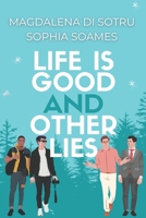 Life is good and other lies B0BHNWY12B Book Cover