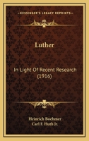Luther in Light of Recent Research. Translated by Carl F. Huth JR 1014142008 Book Cover