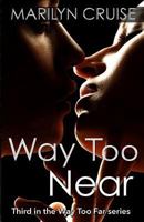 Way Too Near: Third in the Way Too Far series 1535278234 Book Cover