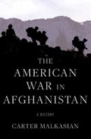 The American War in Afghanistan: A History 0197645496 Book Cover