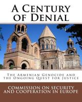 A Century of Denial: The Armenian Genocide and the Ongoing Quest for Justice 1976185432 Book Cover